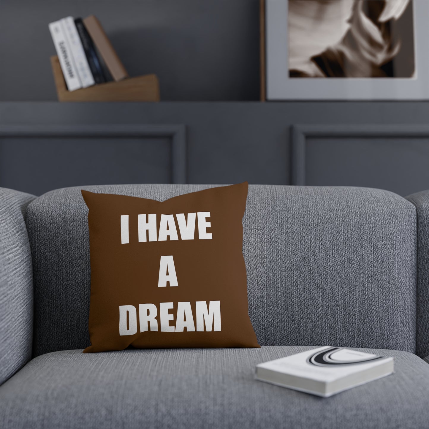Cinnamon "I HAVE A DREAM" Cushion