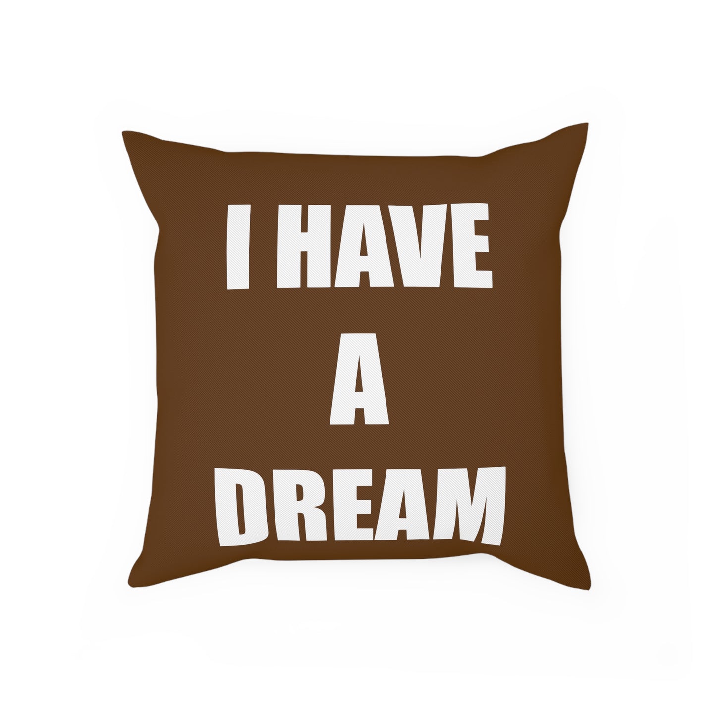 Cinnamon "I HAVE A DREAM" Cushion
