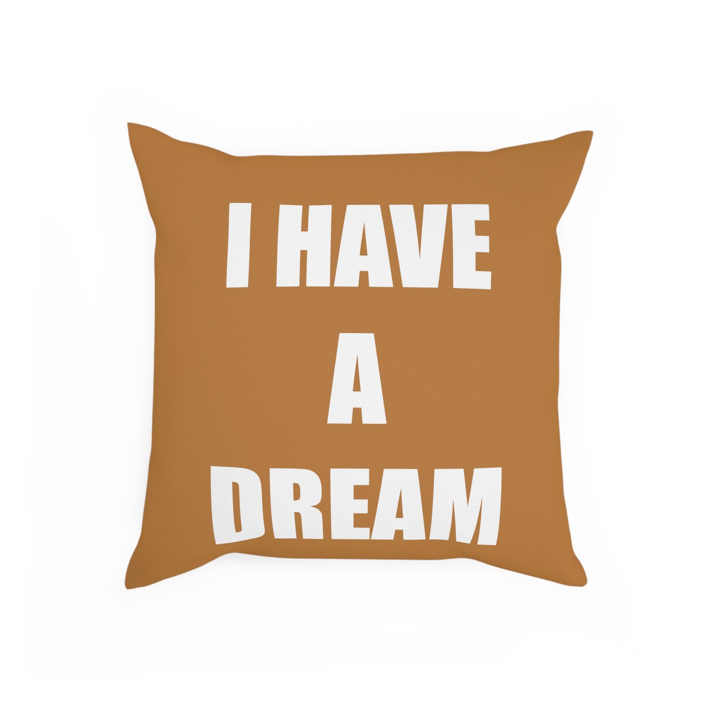 Caramel "I HAVE A DREAM" Cushion